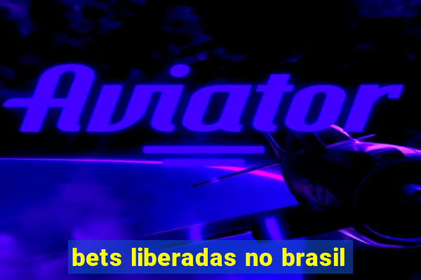 bets liberadas no brasil